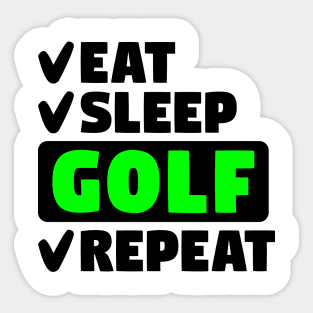 Eat, sleep, golf, repeat Sticker